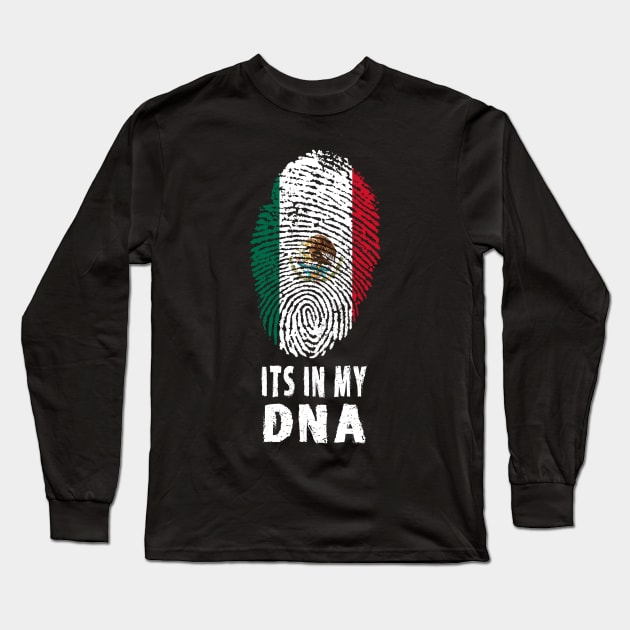 Its In My DNA Mexico Mexican Flag Long Sleeve T-Shirt by tropicalteesshop